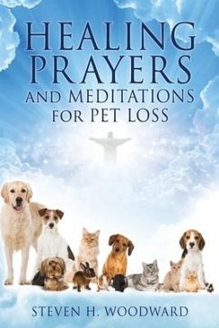 HEALING PRAYERS and MEDITATIONS for PET LOSS - Woodward, Steven H.