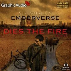 Dies the Fire (3 of 3) [Dramatized Adaptation] - Stirling, S. M.