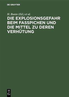 Die Explosionsgefahr beim Fasspichen und die Mittel zu deren Verhütung (eBook, PDF)