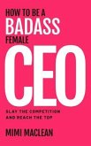 How to Be a Badass Female CEO (eBook, ePUB) How to Be a Badass Female CEO (eBook, ePUB)