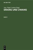 Aug. Föppl; Ludwig Föppl: Drang und Zwang. Band 1 (eBook, PDF)