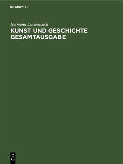Kunst und Geschichte Gesamtausgabe (eBook, PDF) - Luckenbach, Hermann