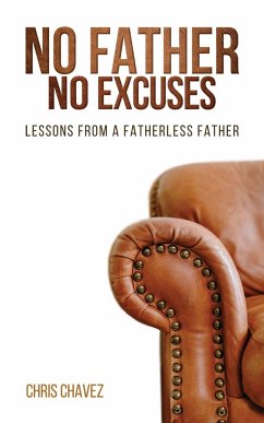 No Father No Excuses - Chavez, Chris