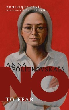 No To Fear: Anna Politkovskaya - Conil, Dominique
