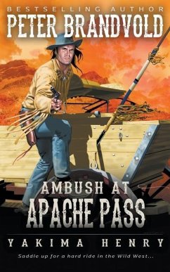 Ambush at Apache Pass - Brandvold, Peter