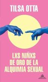 Lxs Niñxs de Oro de la Alquimia Sexual / The Golden Children of the Sexual Alche My