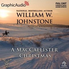 A Maccallister Christmas [Dramatized Adaptation] - Johnstone, William W.; Johnstone, J. A.