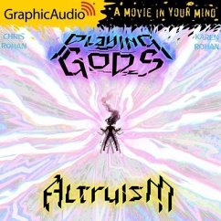 Altruism [Dramatized Adaptation]: Playing Gods 3 - Rohan, Karen; Rohan, Chris