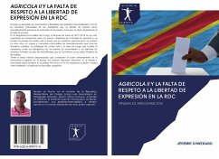 AGRICOLA II Y LA FALTA DE RESPETO A LA LIBERTAD DE EXPRESIÓN EN LA RDC - Chwekabo, Jérémie