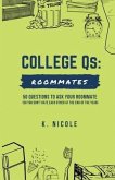 College Qs: Roommates: 50 questions to ask your roommate (so you don't hate each other at the end of the year)