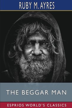 The Beggar Man (Esprios Classics) - Ayres, Ruby M.