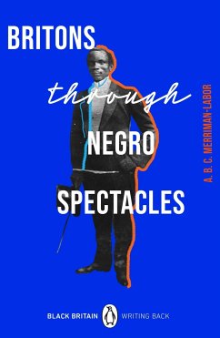 Britons Through Negro Spectacles - Merriman-Labor, ABC