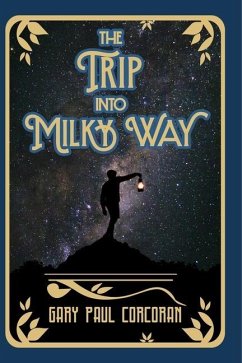 The Trip Into Milky Way - Corcoran, Gary Paul