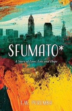 Sfumato*: A Story of Love, Loss and Hope - Poremba, T. W.