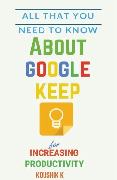 All That You Need To Know About Google Keep for Increasing Productivity - K, Koushik