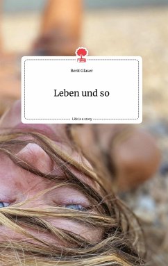 Leben und so. Life is a Story - story.one - Glaser, Berit