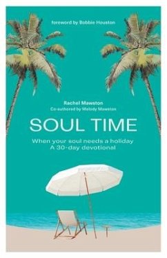 Soul Time: When your soul needs a holiday - Mawston, Melody; Mawston, Rachel