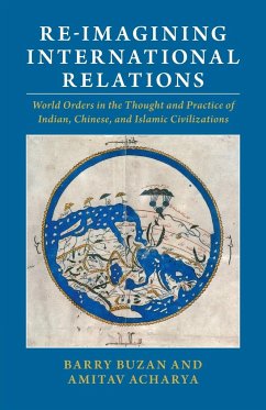 Re-imagining International Relations - Buzan, Barry (London School of Economics and Political Science); Acharya, Amitav (American University, Washington DC)