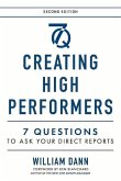 Creating High Performers - 2nd Edition: 7 Questions to Ask Your Direct Reports