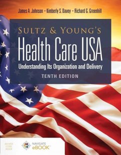 Sultz and Young's Health Care Usa: Understanding Its Organization and Delivery - Johnson, James A; Davey, Kimberly S; Greenhill, Richard G