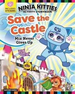 Ninja Kitties Save the Castle Activity Storybook: MIA Never Gives Up - Harai, Kayomi
