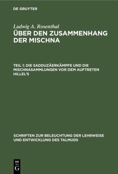 Die Sadduzäerkämpfe und die Mischnasammlungen vor dem Auftreten Hillel's (eBook, PDF) - Rosenthal, Ludwig A.