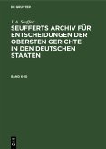J. A. Seuffert: Seufferts Archiv für Entscheidungen der obersten Gerichte in den deutschen Staaten. Band 6-10 (eBook, PDF)