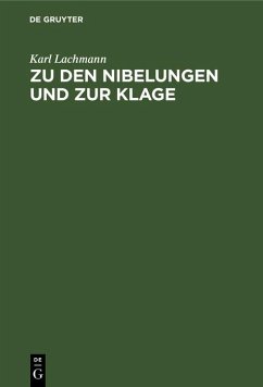 Zu den Nibelungen und zur Klage (eBook, PDF) - Lachmann, Karl