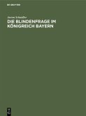 Die Blindenfrage im Königreich Bayern (eBook, PDF)