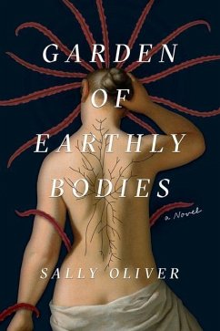 Garden of Earthly Bodies - Oliver, Sally