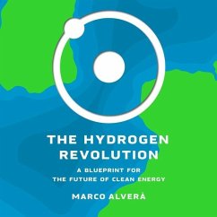 The Hydrogen Revolution Lib/E: A Blueprint for the Future of Clean Energy - Alverà, Marco