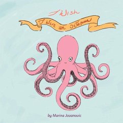I Wish I Were an Octopus - Jovanovic, Marina