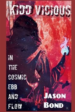Kidd Vicious in The Cosmic Ebb & Flow - Bond, Jason