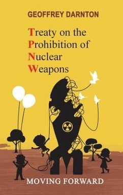 TPNW - Treaty on the Prohibition of Nuclear Weapons - Darnton, Geoffrey