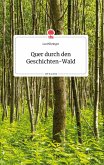 Quer durch den Geschichten-Wald. Life is a Story - story.one
