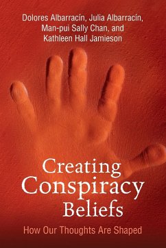 Creating Conspiracy Beliefs - Albarracin, Dolores (University of Illinois, Urbana-Champaign); Albarracin, Julia (Western Illinois University); Chan, Man-pui Sally (University of Illinois, Urbana-Champaign)