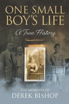 One Small Boy's Life: A True History - Bishop, Derek