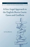 A Geo-Legal Approach to the English Sharia Courts: Cases and Conflicts