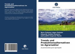 Trends und Produktionsalternativen im Agrarsektor - López Salazar, Nora Zulema;Valdez Romero, Eduardo;Esquivel Marín, Judi Judith