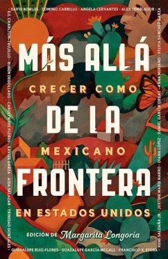 Más Allá de la Frontera / Living Beyond Borders - Longoria, Margarita