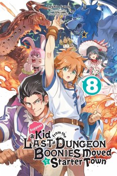 Suppose a Kid from the Last Dungeon Boonies Moved to a Starter Town, Vol. 8 (light novel) - Watanuki, Nao; Satou, Toshio