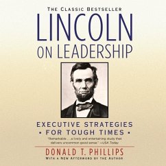 Lincoln on Leadership: Executive Strategies for Tough Times - Phillips, Donald T.