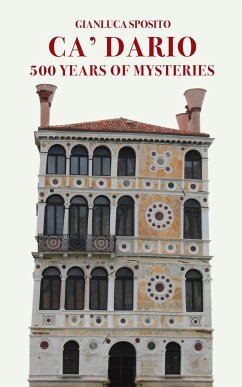 Ca' Dario: 500 Years of Mysteries - Sposito, Gianluca