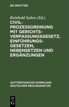 Cover Civilprozessordnung mit Gerichtsverfassungsgesetz, Einführungsgesetzen, Nebensetzen und Ergänzungen (eBook, PDF)