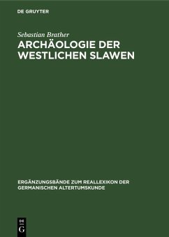 Archäologie der westlichen Slawen (eBook, PDF) - Brather, Sebastian