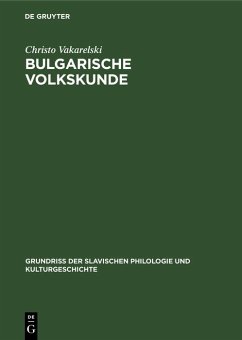 Bulgarische Volkskunde (eBook, PDF) - Vakarelski, Christo