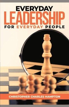 Everyday Leadership for Everyday People: Volume 1 - Hampton, Christopher