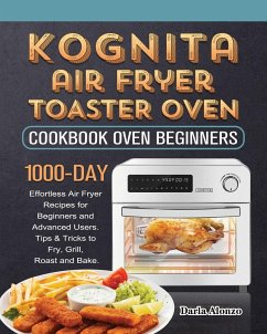 Kognita Air Fryer Toaster Oven Cookbook for Beginners - Alonzo, Darla
