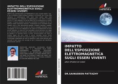 IMPATTO DELL'ESPOSIZIONE ELETTROMAGNETICA SUGLI ESSERI VIVENTI - PATTAZHY, DR.SAINUDEEN