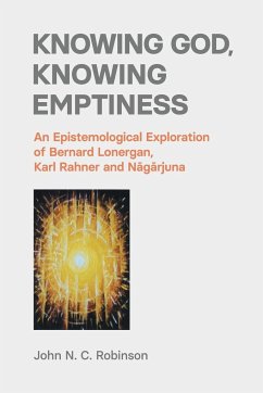 Knowing God, Knowing Emptiness - Robinson, John N. C.